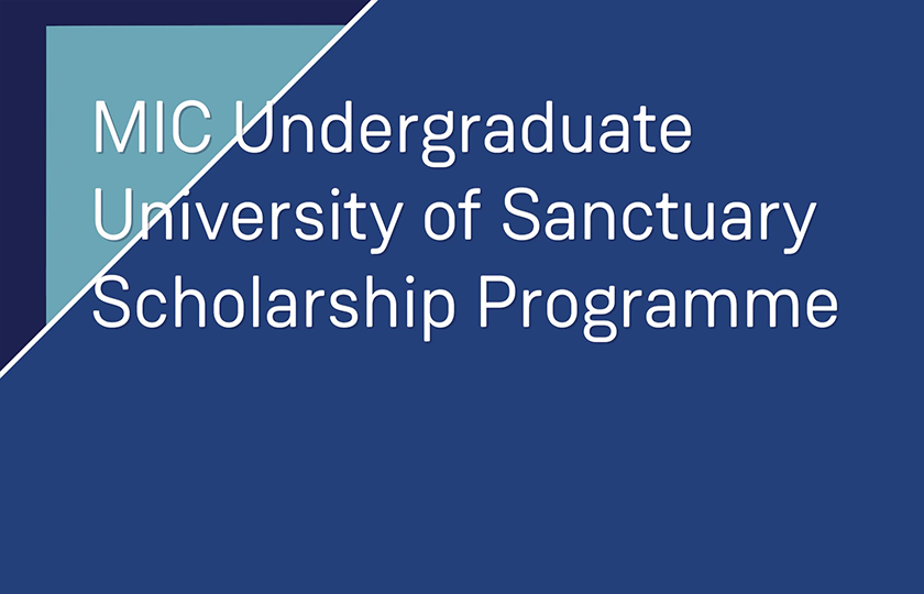 video thumbnail reading MIC Undergraduate University of Sanctuary Scholarship Programme