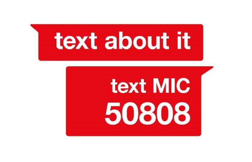 Text MIC to 50808 for support 24/7 for any concern