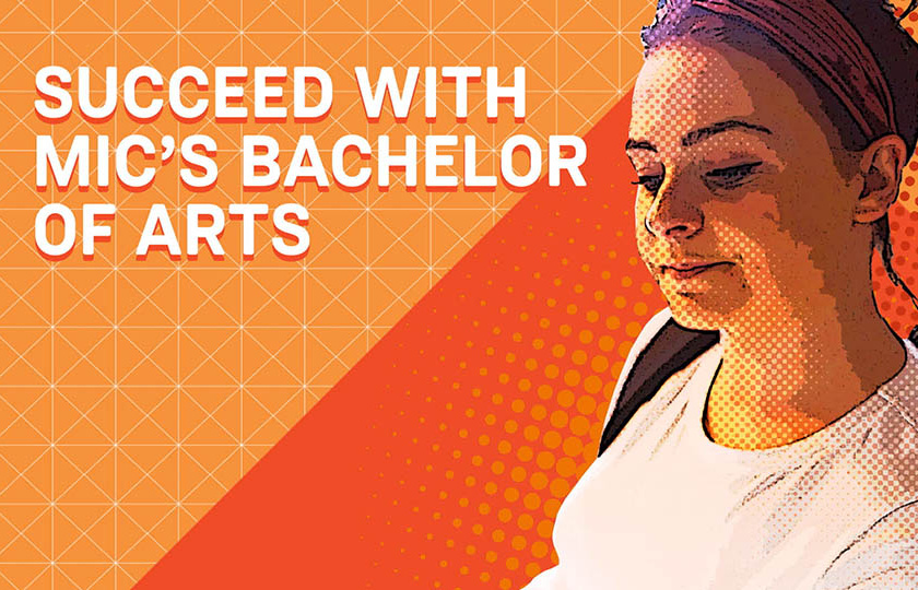 Graphic of student and caption Succeed with Mic's Bachelor of Arts
