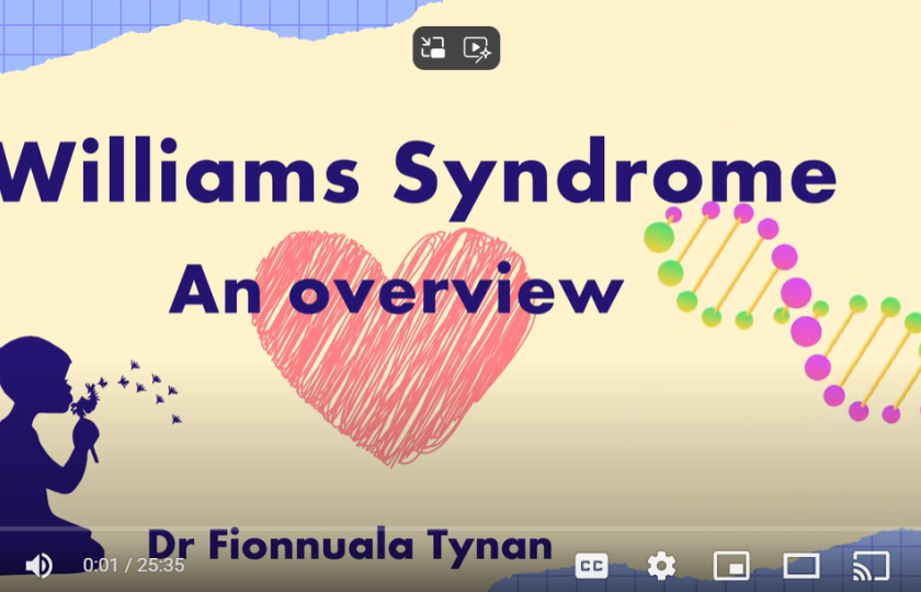 Williams Syndrome: An overview by Dr Fionnuala Tynan