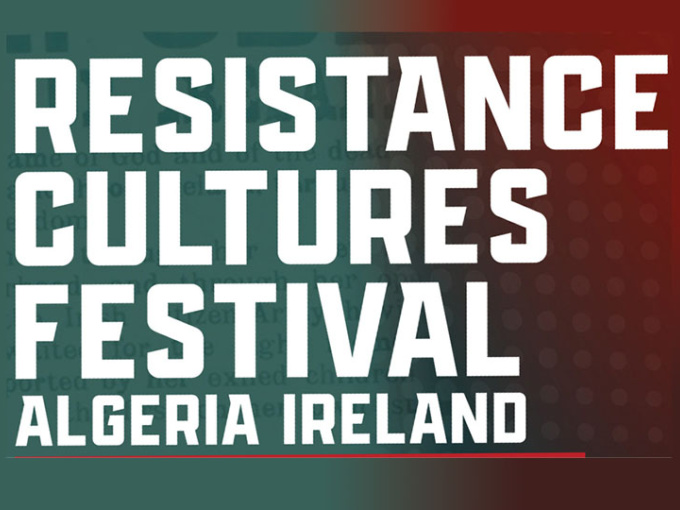 Resistance Cultures Festival - Algeria Ireland graphic